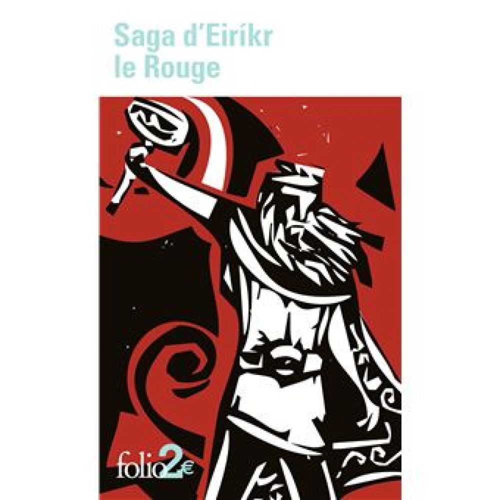SAGA D'EIRIKR LE ROUGE/SAGA DES GROENLANDAIS (ANONYME)