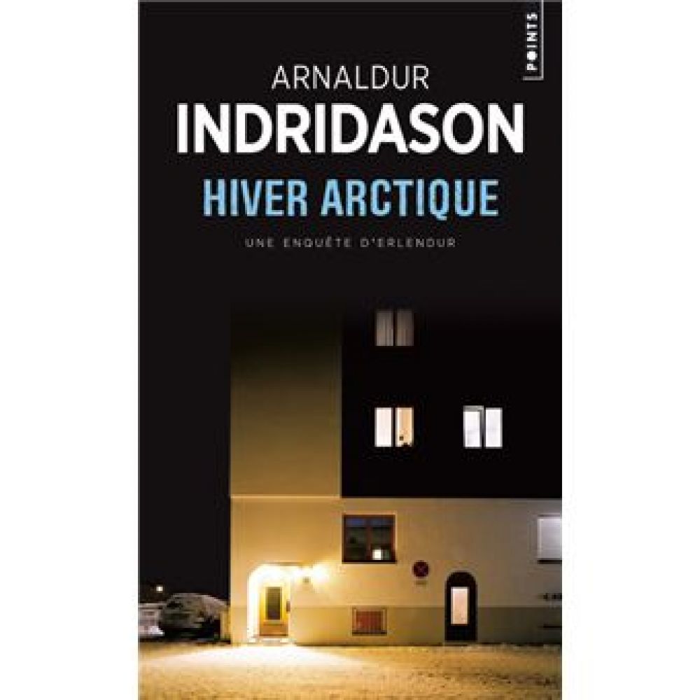 HIVER ARCTIQUE. UNE ENQUETE D'ERLENDUR (INDRIDASON ARNALDUR)
