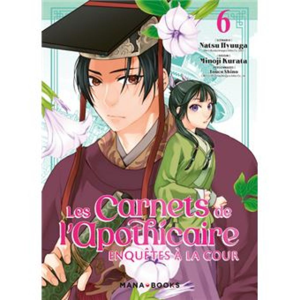 LES CARNETS DE L'APOTHICAIRE - ENQUETES A LA COUR T06 (HYUUGA/KURATA)