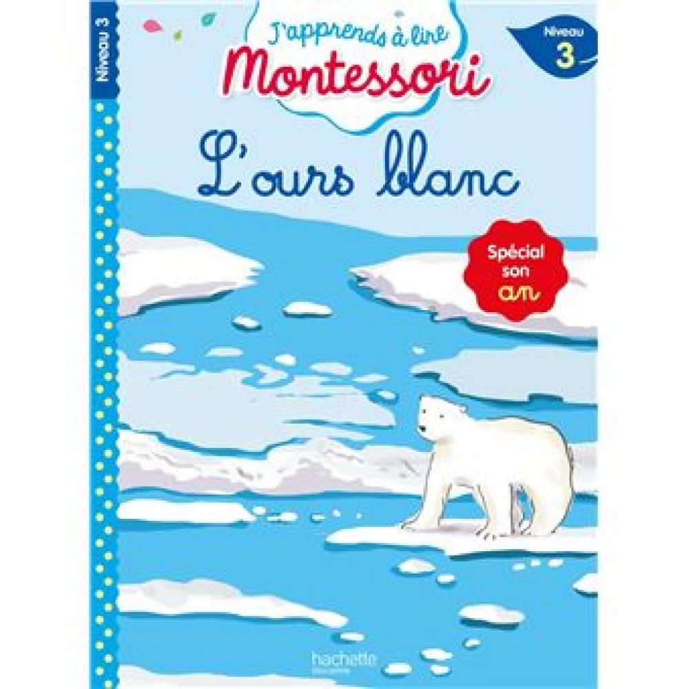 L'OURS BLANC NIVEAU 3 - J'APPRENDS A LIRE MONTESSORI (JOUENNE, CHARLOTTE)