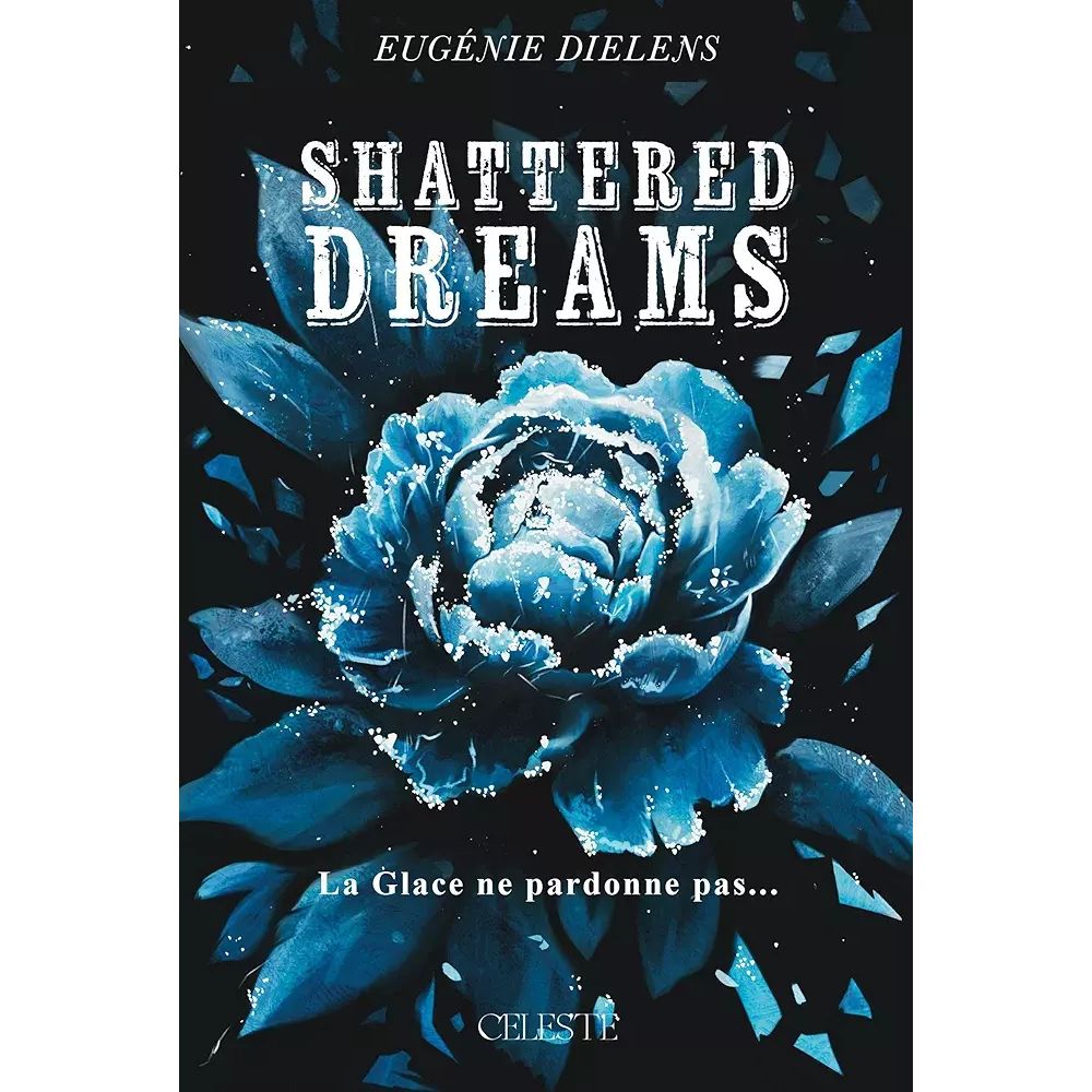 SHATTERED ICE - T01 - SHATTERED DREAMS (DIELENS EUGENIE)