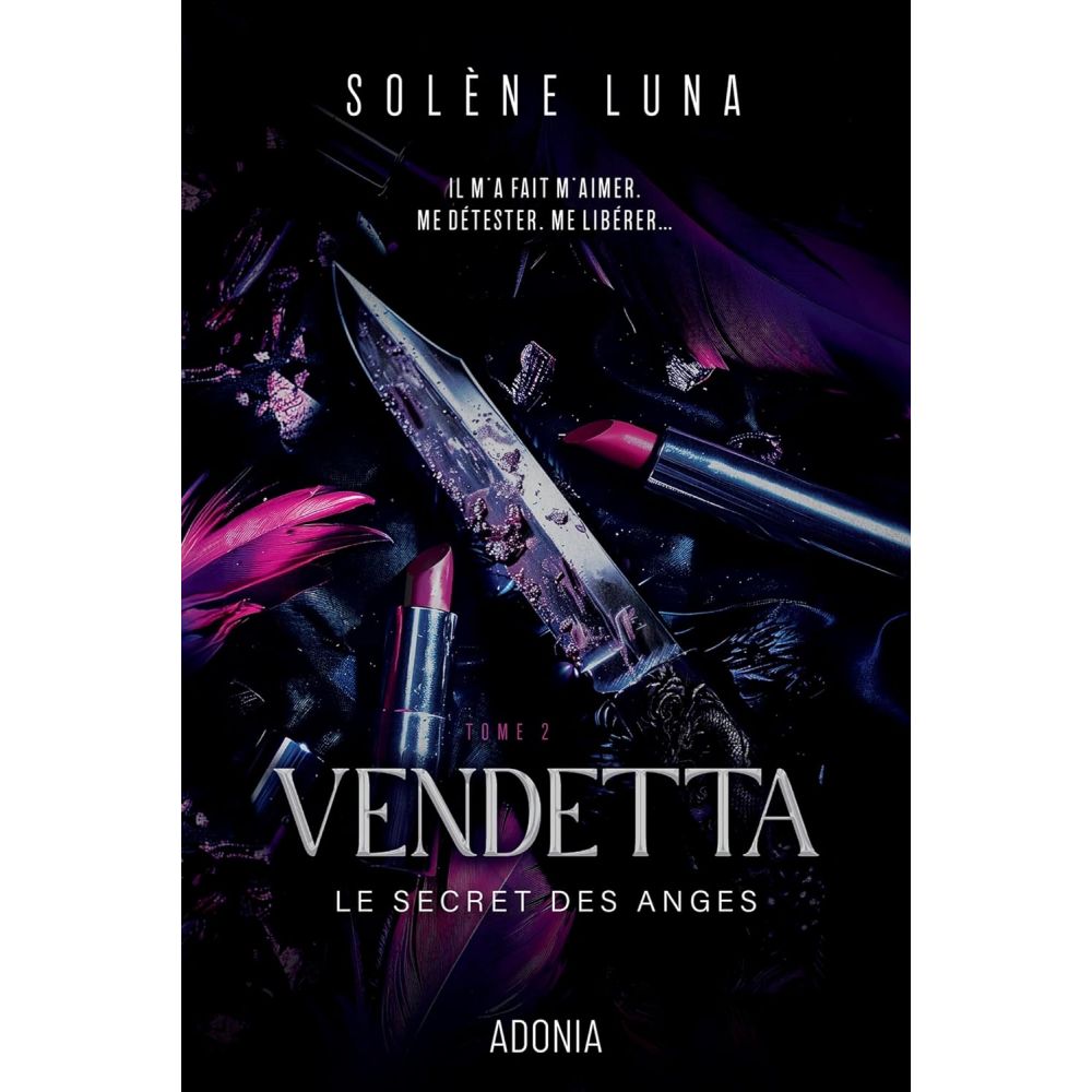 VENDETTA - LE SECRET DES ANGES (SOLENE LUNA)
