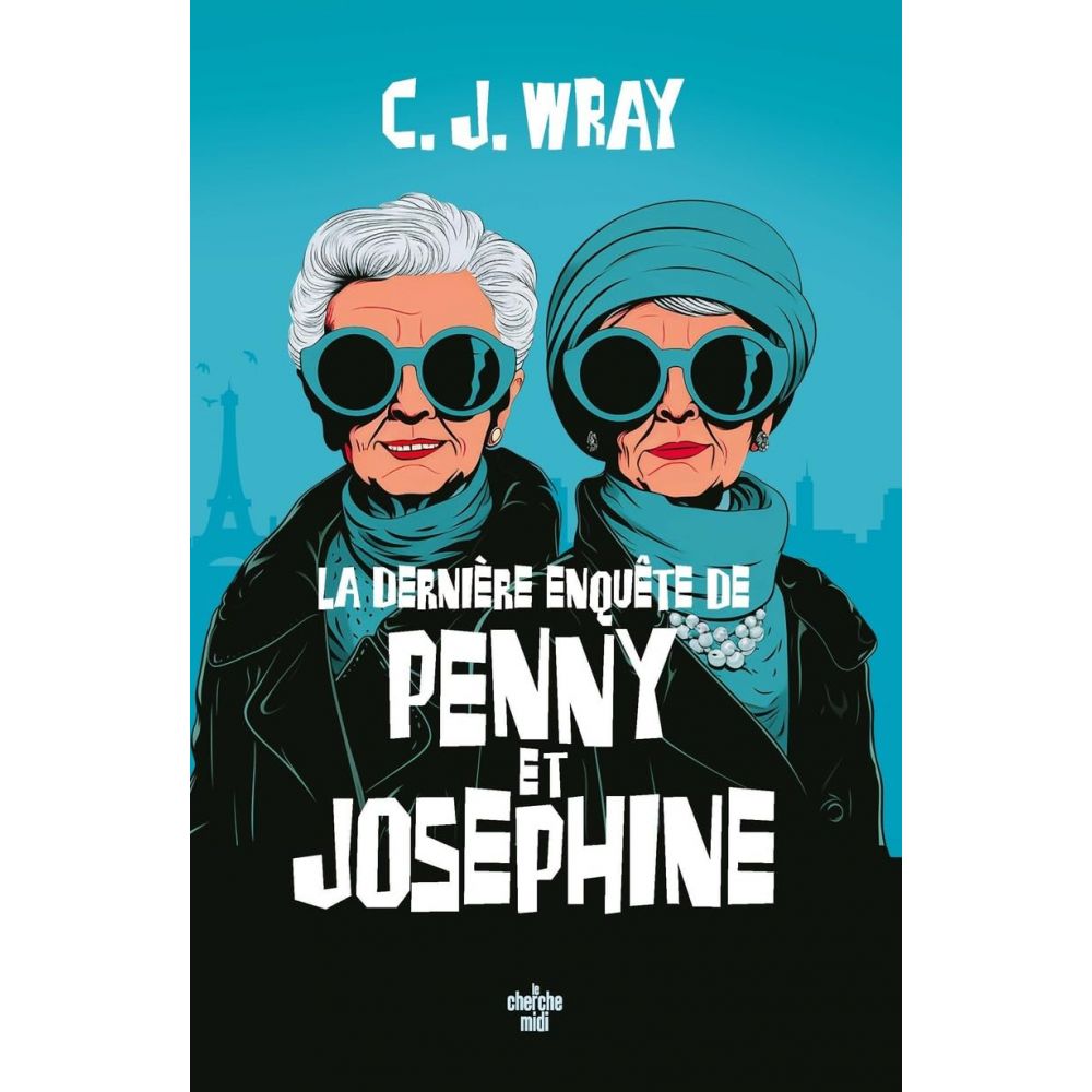 LA DERNIERE ENQUETE DE PENNY ET JOSEPHINE (WRAY CJ)