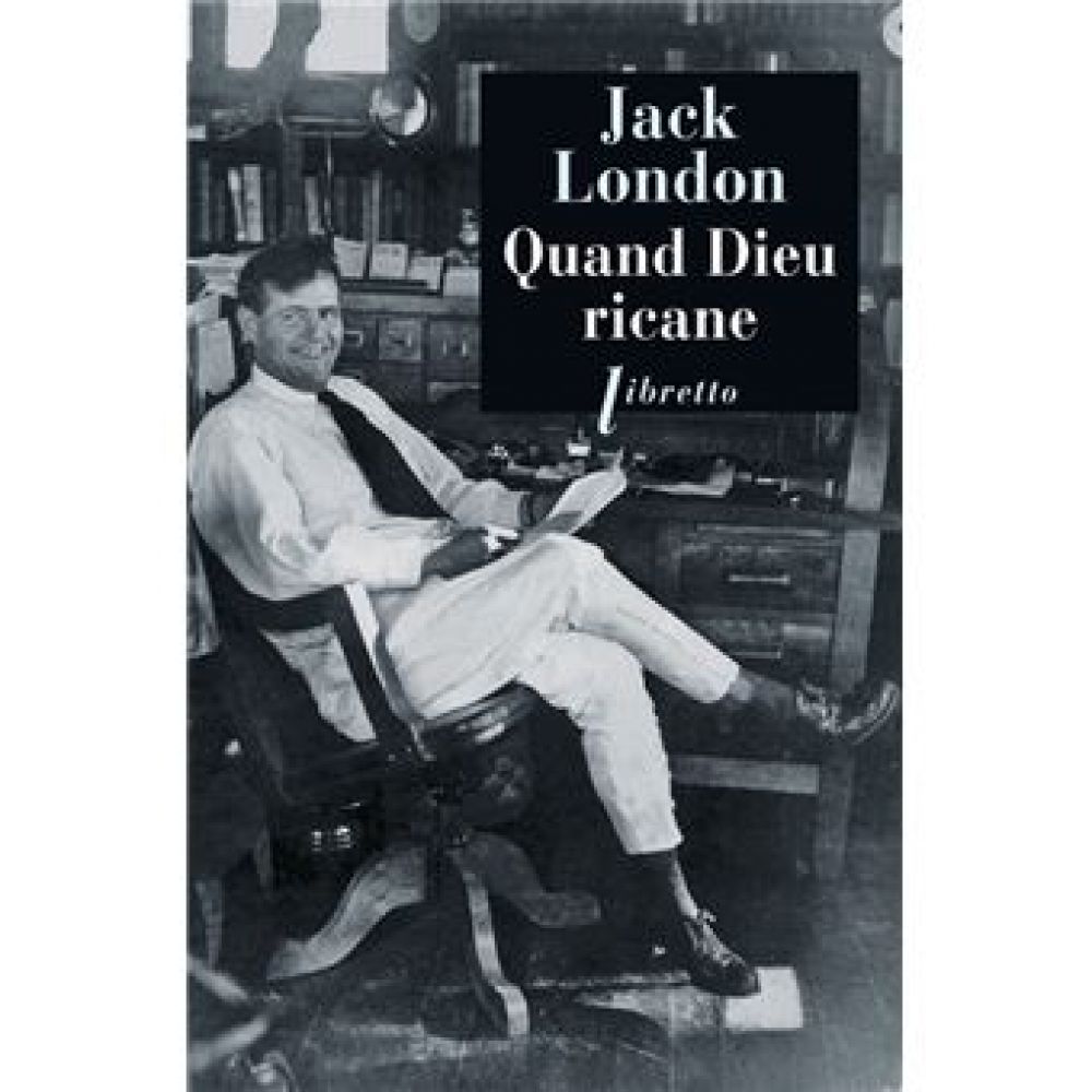QUAND DIEU RICANE (LONDON JACK)
