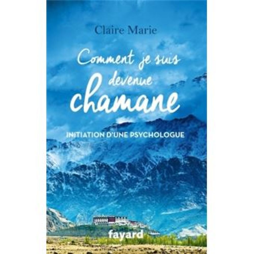 COMMENT JE SUIS DEVENUE CHAMANE - INITIATION D'UNE PSYCHOLOGUE (MARIE CLAIRE)
