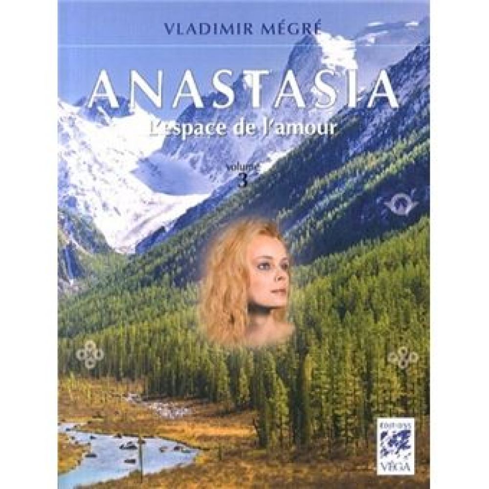 ANASTASIA, L'ESPACE DE L'AMOUR - VOLUME 3 (MEGRE VLADIMIR)
