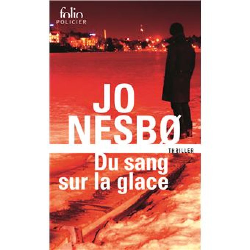 DU SANG SUR LA GLACE (NESBO JO)