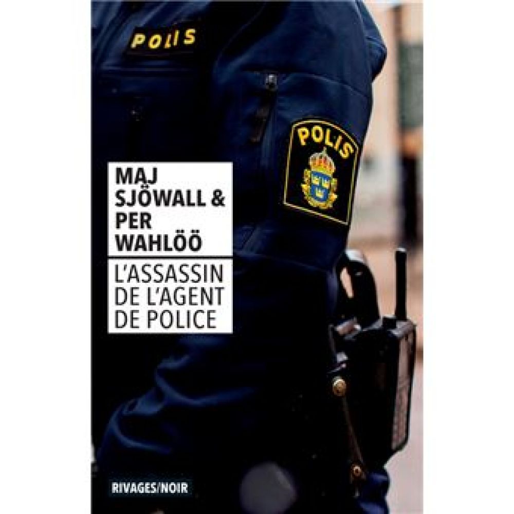 L'ASSASSIN DE L'AGENT DE POLICE  (SJOWALL/MARKLUND)