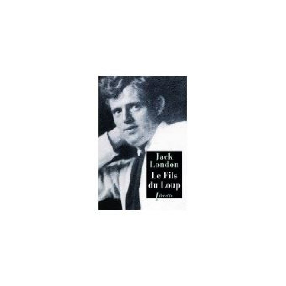 LE FILS DU LOUP (JACK LONDON)