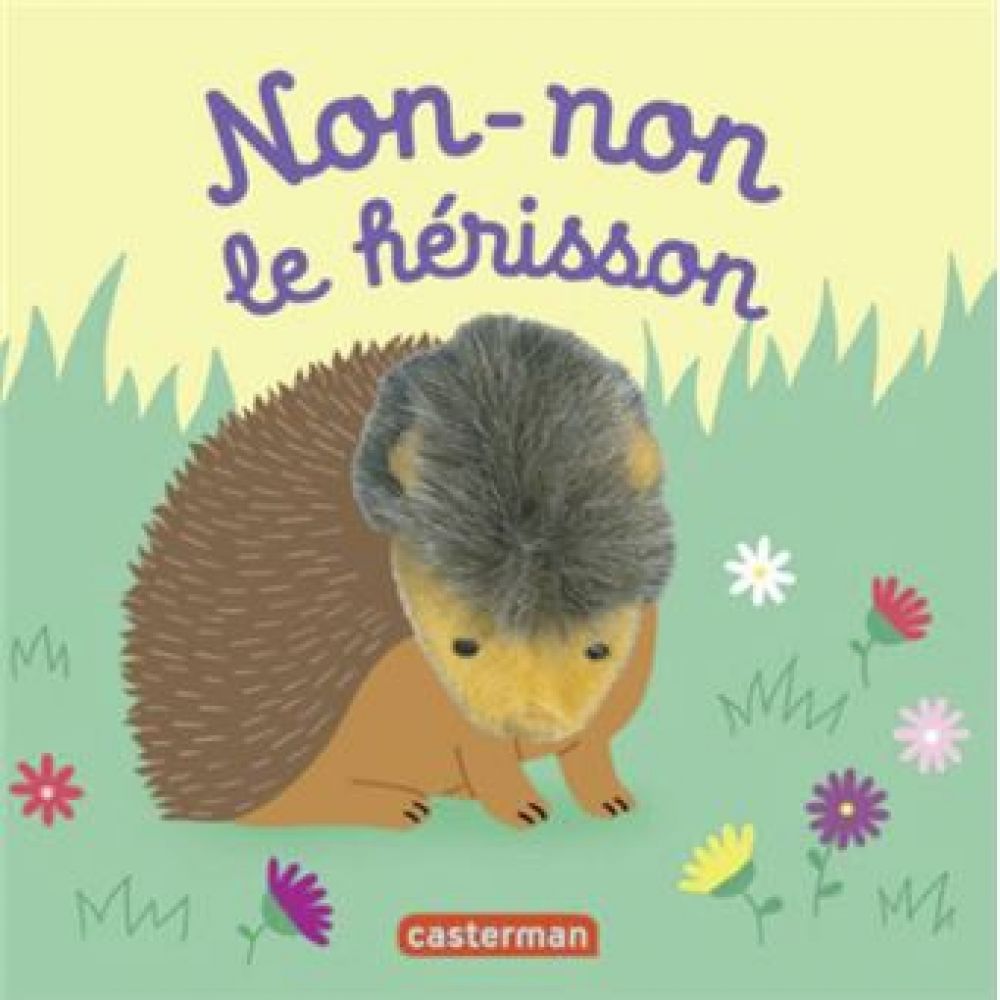 LES BEBETES - T55 - NON-NON LE HERISSON (CHETAUD)