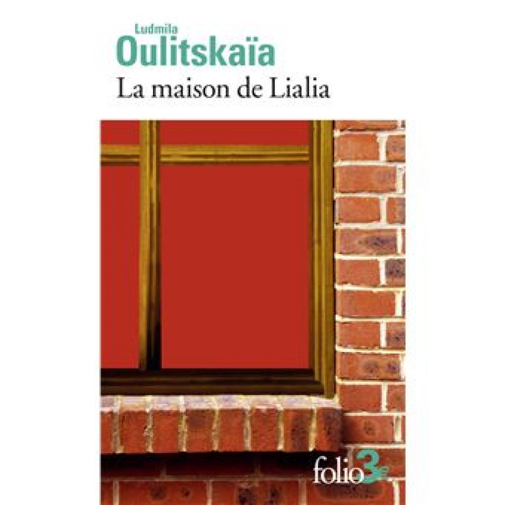 LA MAISON DE LIALIA ET AUTRES NOUVELLES (OULITSKAIA LUDMILA)
