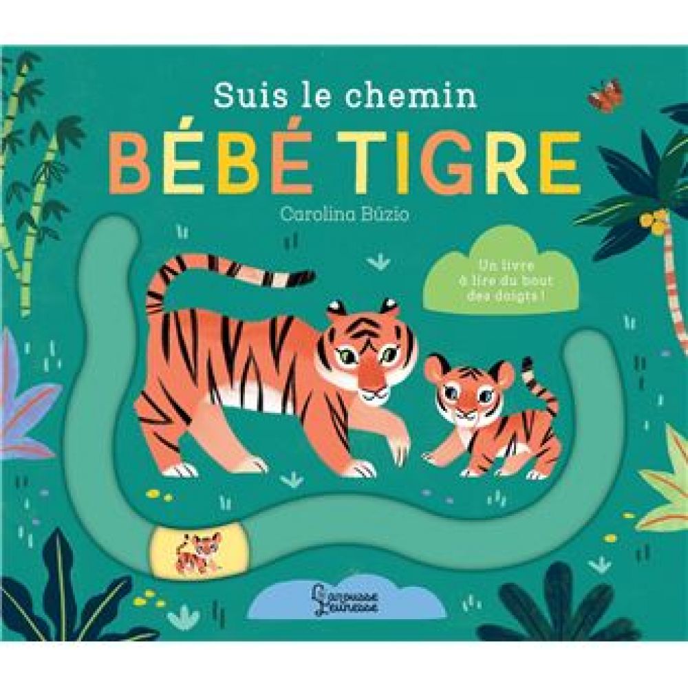 SUIS LE CHEMIN BEBE TIGRE (CAROLINA BUZIO)