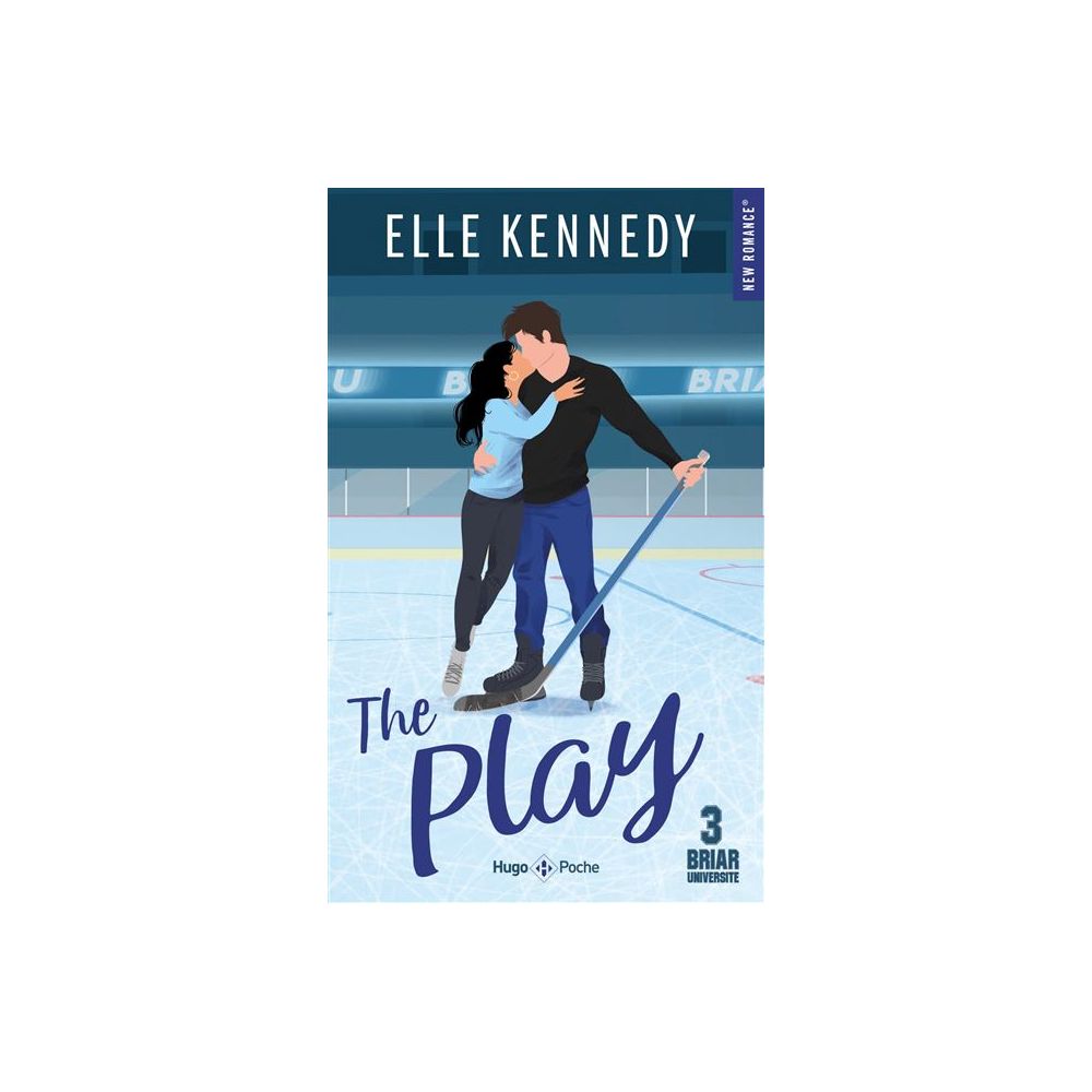 BRIAR UNIVERSITY T03 - THE PLAY (KENNEDY ELLE)