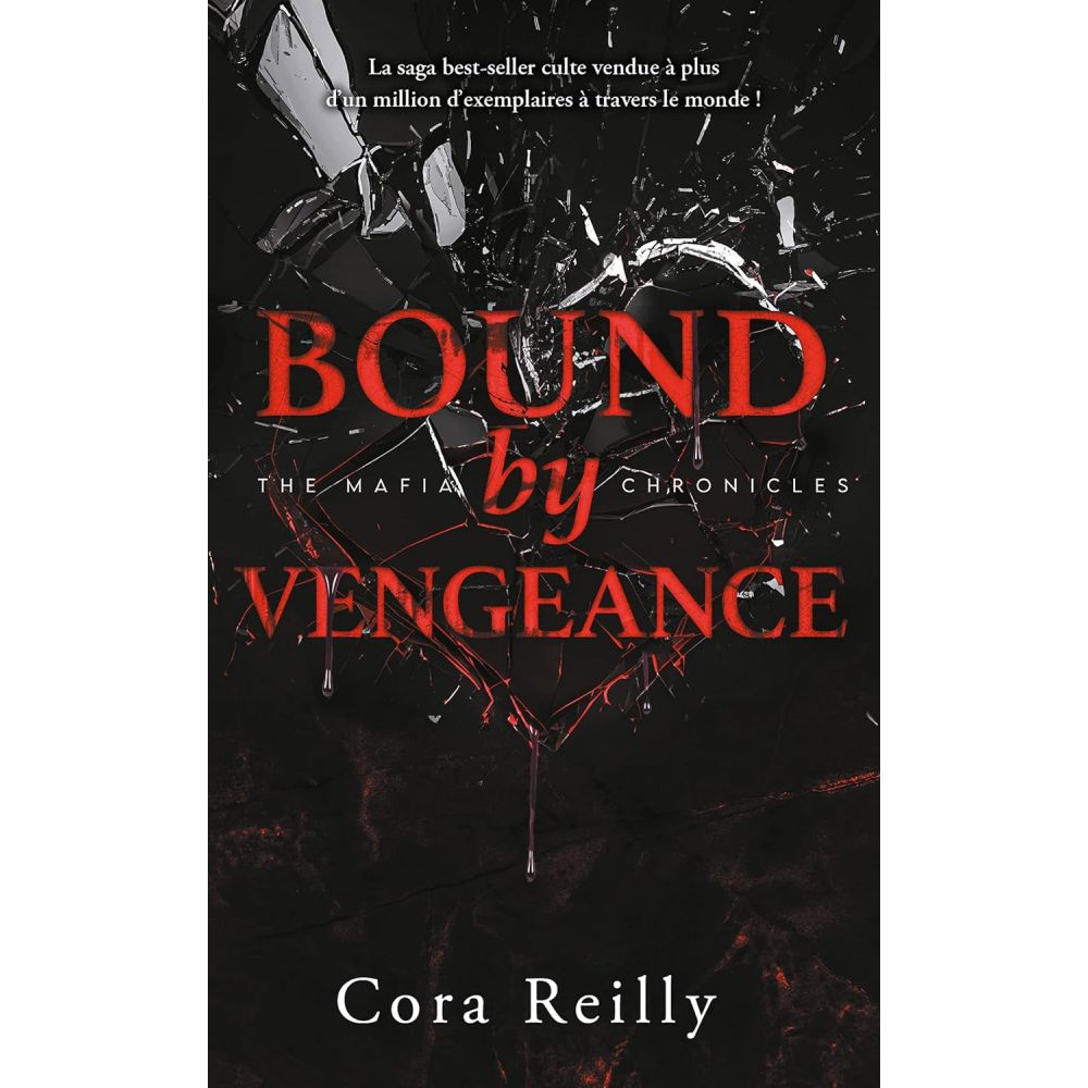 BOUND BY VENGEANCE - THE MAFIA CHRONICLES, T5 (REILLY CORA)