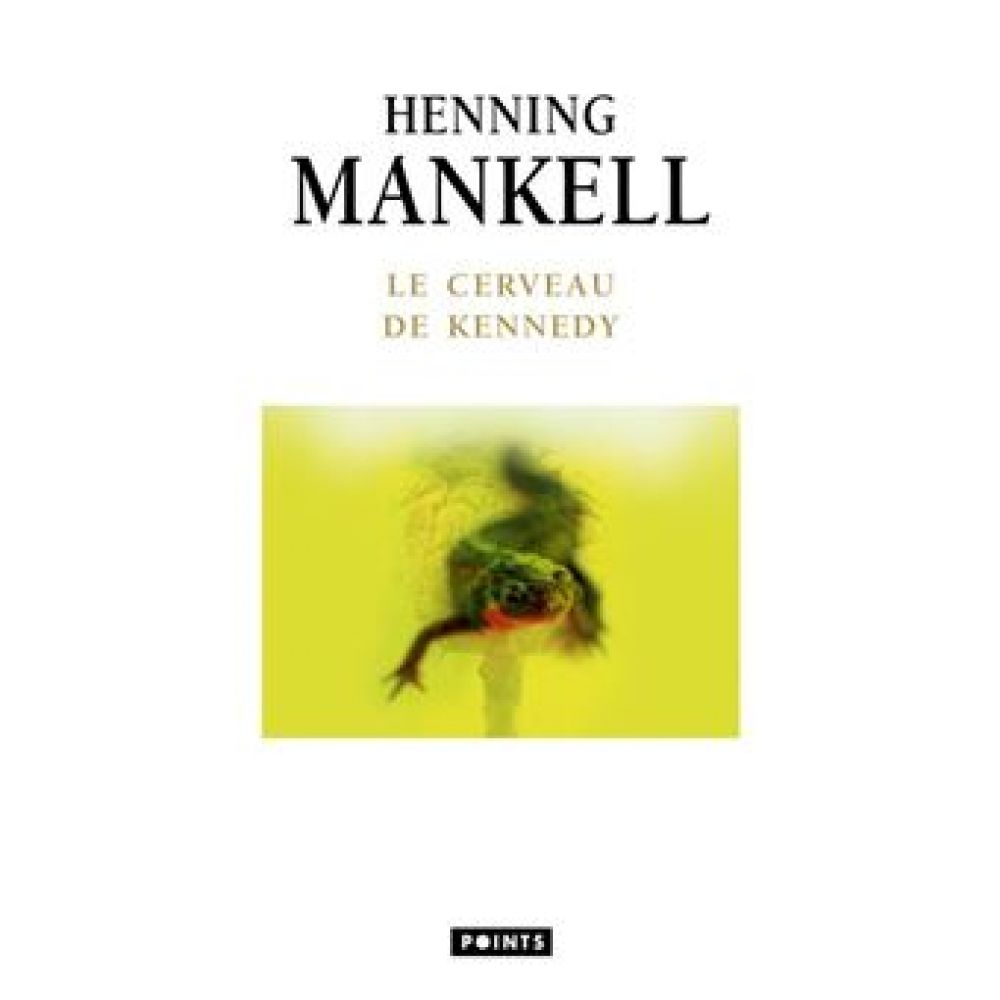 LE CERVEAU DE KENNEDY (MANKELL HENNING)