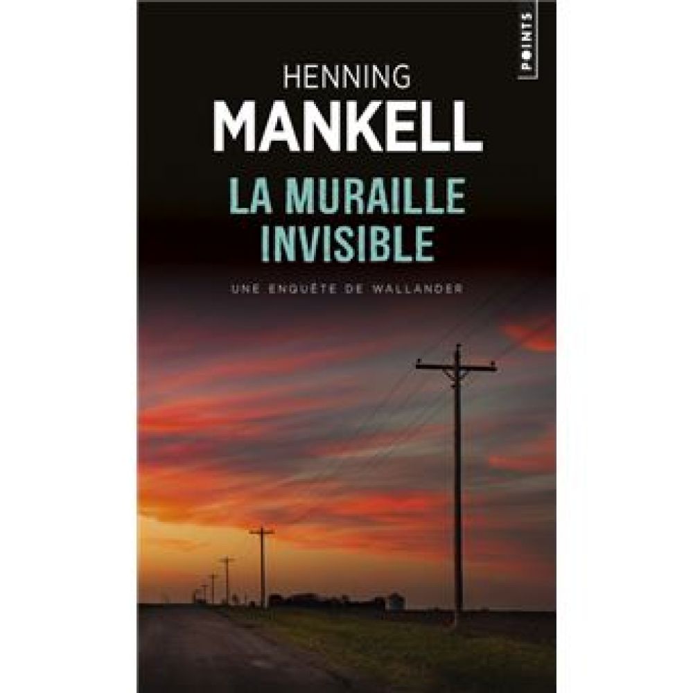 LA MURAILLE INVISIBLE (MANKELL HENNING)