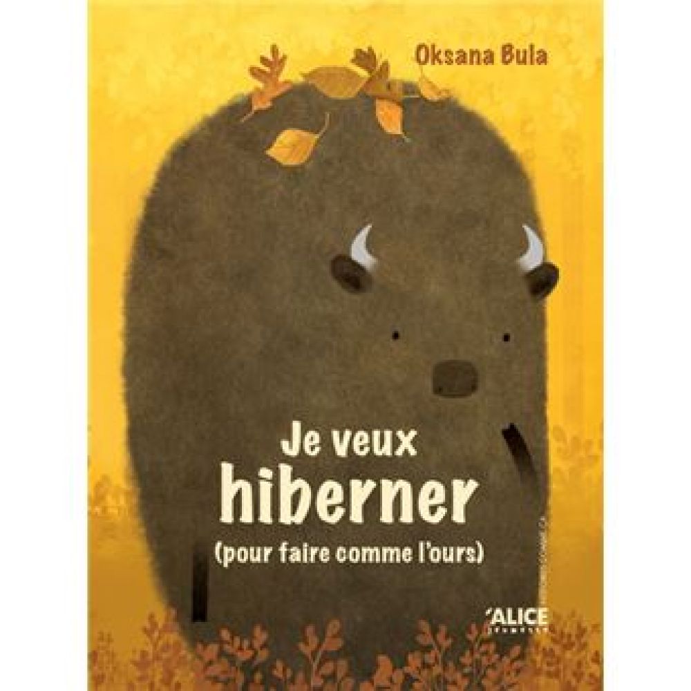 JE NE VEUX PAS HIBERNER (POUR FAIRE COMME LE BISON) / JE VEUX HIBERNER (POUR FAIRE COMME L'OURS) (OKSANA BULA)
