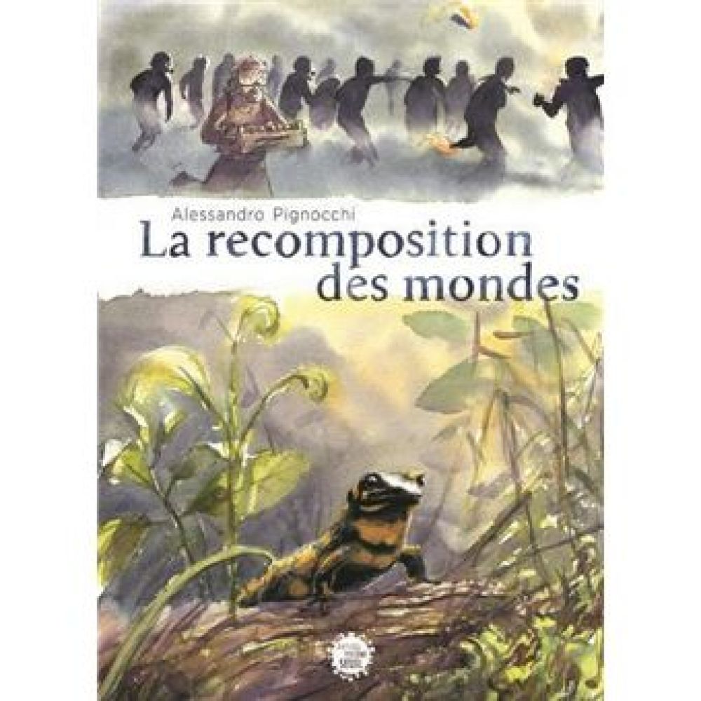 LA RECOMPOSITION DES MONDES (PIGNOCCHI ALESSANDRO)