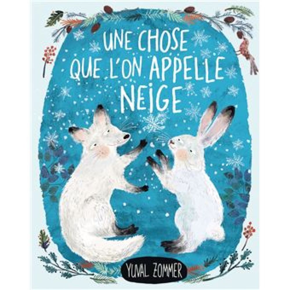 UNE CHOSE QUE L'ON APPELLE LA NEIGE (ZOMMER YUVAL)