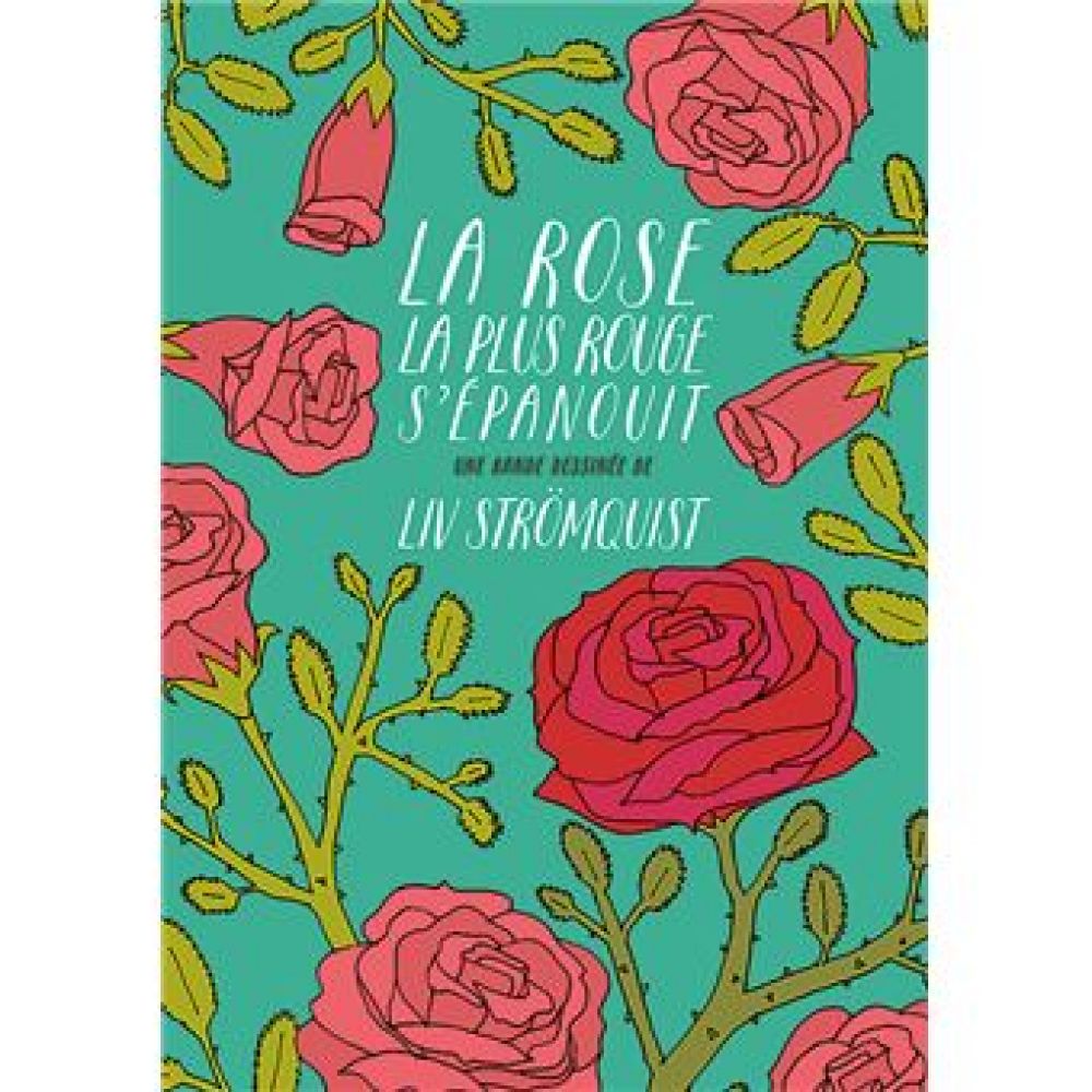 LA ROSE LA PLUS ROUGE S'EPANOUIT (STROMQUIST LIV)