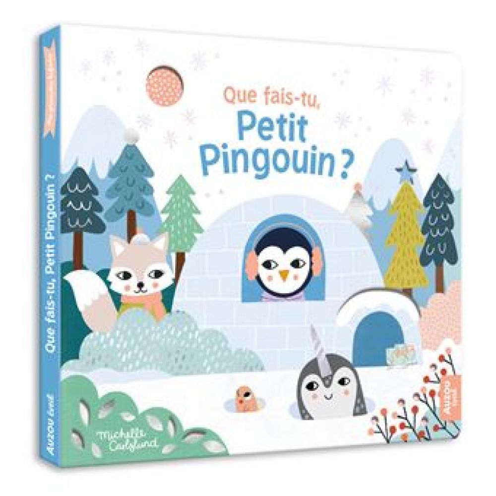MA PREMIERE HISTOIRE - QUE FAIS-TU, PETIT PINGOUIN ? (CARSLUND)