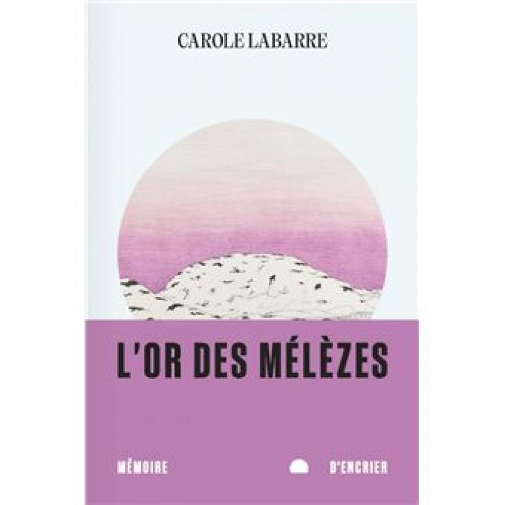 L'OR DES MELEZES (CAROLE LABARRE)