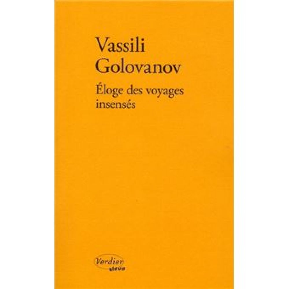ELOGES DES VOYAGES INSENSES (GOLOVANOV)