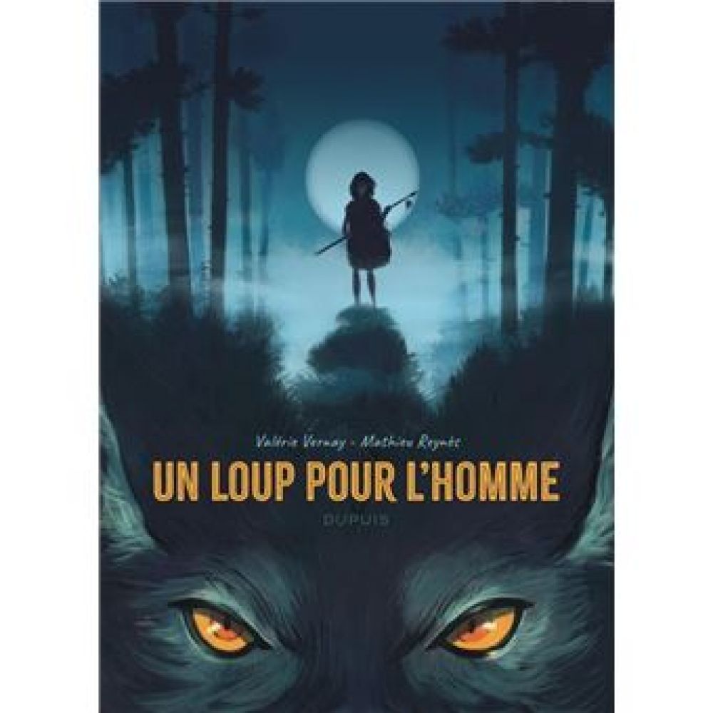 UN LOUP POUR L'HOMME (REYNES / VERNAY)