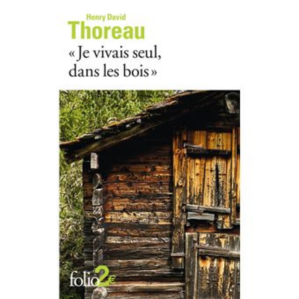 JE VIVAIS SEUL DANS LES BOIS (THOREAU)