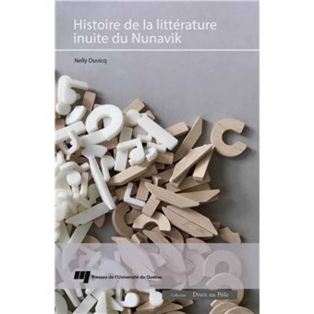 HISTOIRE DE LA LITTERATURE INUITE DU NUNAVIK (DUVICQ NELLY)