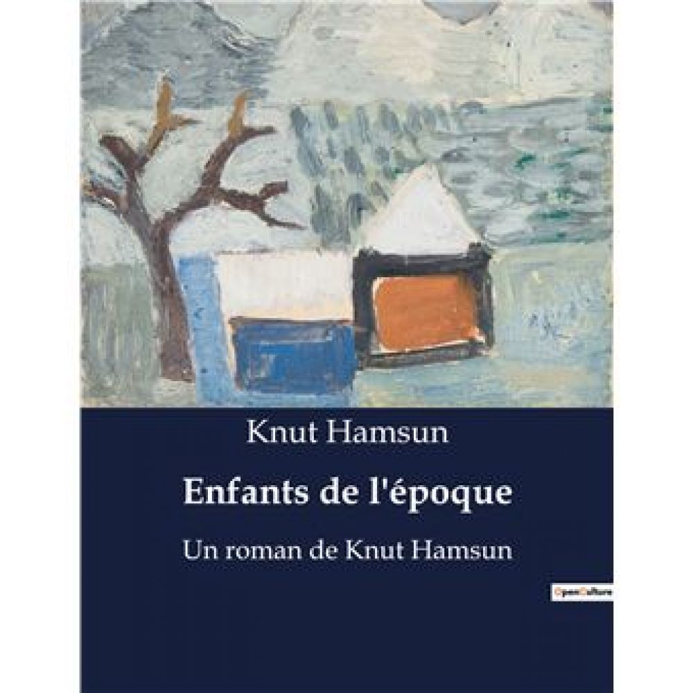 ENFANTS DE L'EPOQUE (KNUT HAMSUN)
