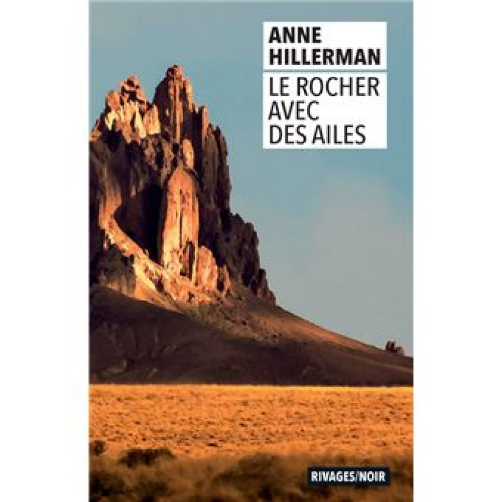 LE ROCHER AVEC DES AILES (HILLERMAN ANNE)