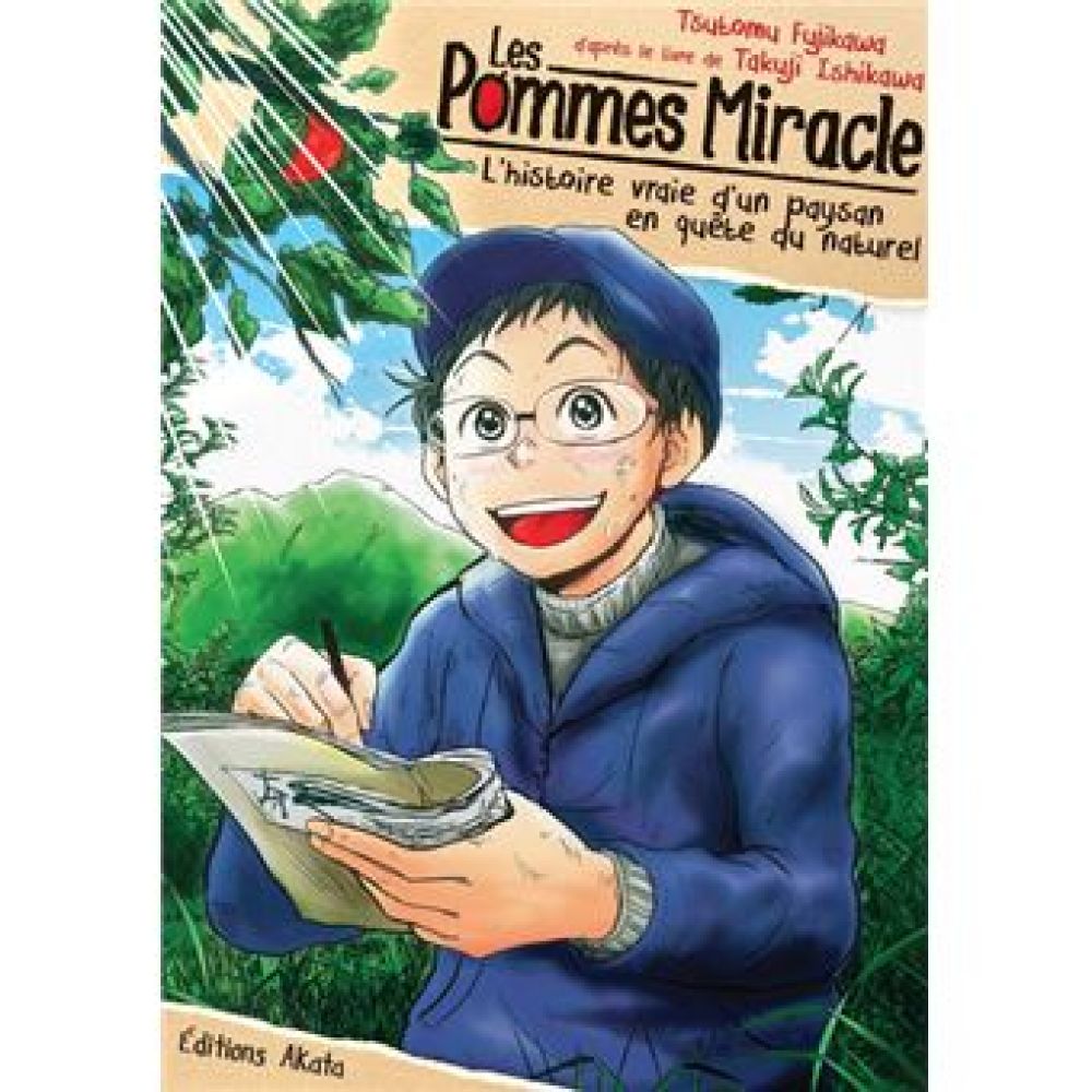 LES POMMES MIRACLE - L'HISTOIRE VRAIE D'UN PAYSAN EN QUETE DU NATUREL (FUJIKAWA/ISHIKAWA)