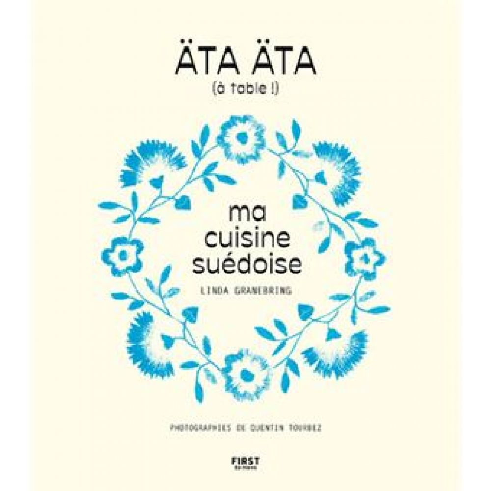 ATA. ATA ! MA CUISINE SUEDOISE (GRANEBRING/TOURBEZ)