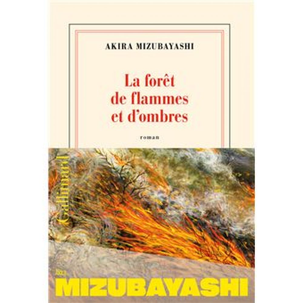 LA FORET DE FLAMMES ET D'OMBRES (MIZUBAYASHI AKIRA)