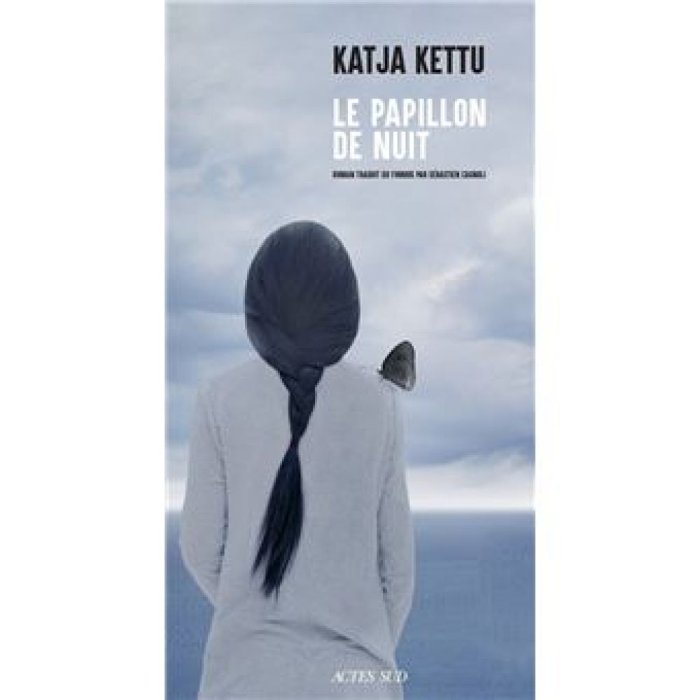 LE PAPILLON DE NUIT (KETTU KATJA)