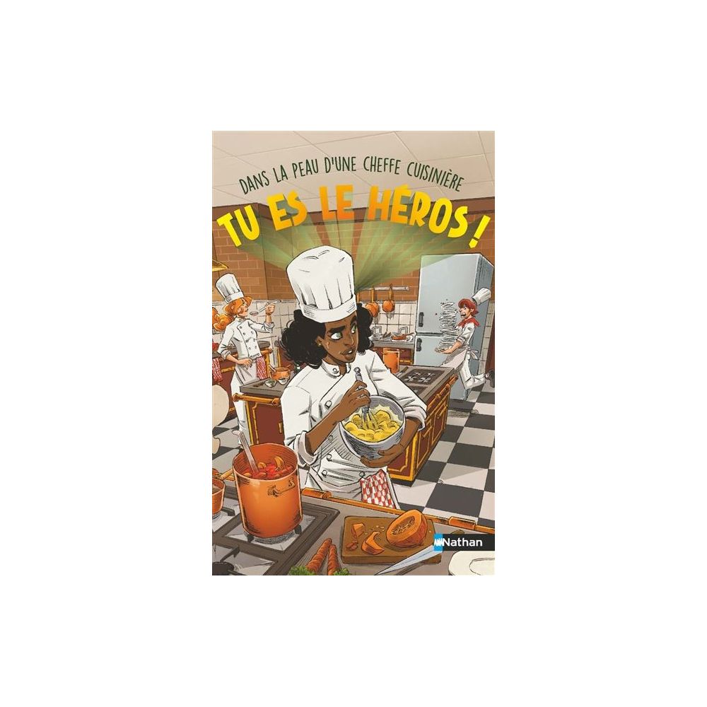 TU ES LE HEROS ! DANS LA PEAU D'UNE CHEFFE CUISINIERE (GOURIO/GERMAIN)
