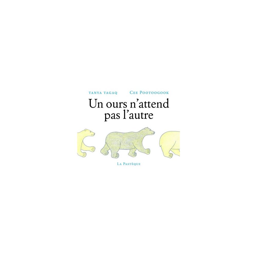 UN OURS N'ATTEND PAS L'AUTRE (TAGAG/POOTOOGOOK)