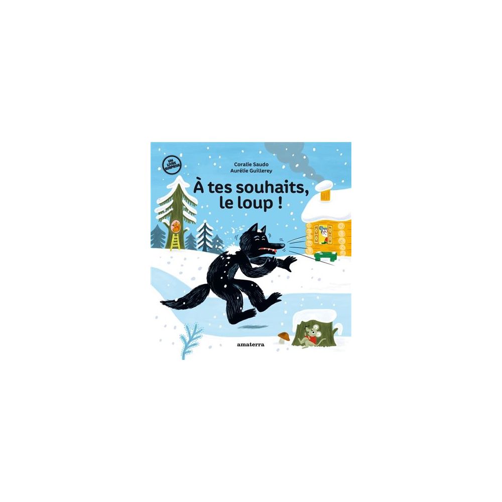 A TES SOUHAITS, LE LOUP !(SAUDO/GUILLEREY)
