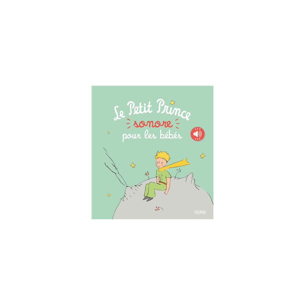 LE PETIT PRINCE SONORE POUR LES BEBES (D'APRES ANTOINE DE S)