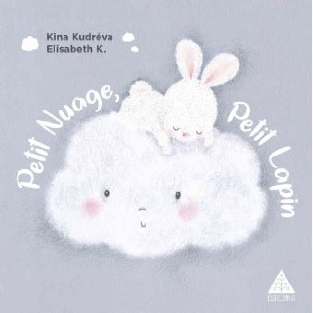 PETIT NUAGE, PETIT LAPIN (KUDREVA/K.)