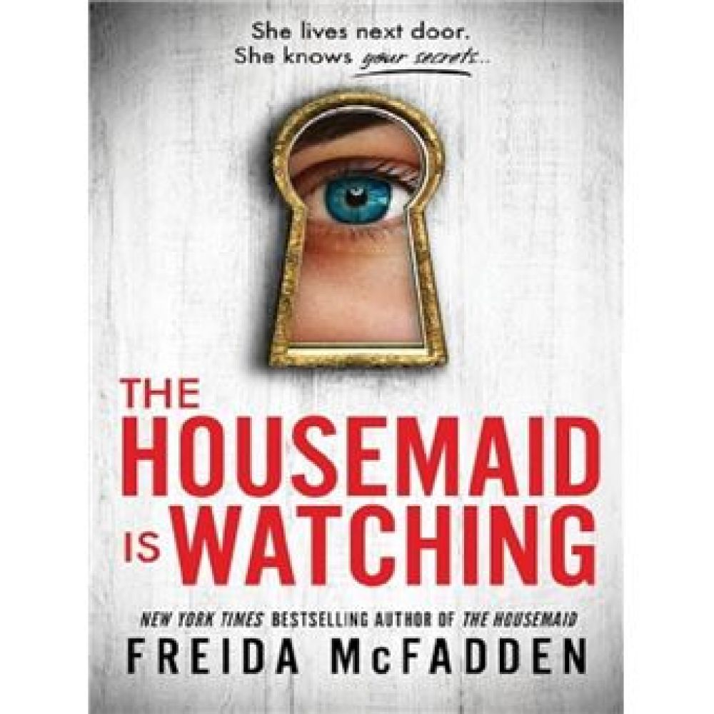 THE HOUSEMAID IS WATCHING (MCFADDEN FREIDA)