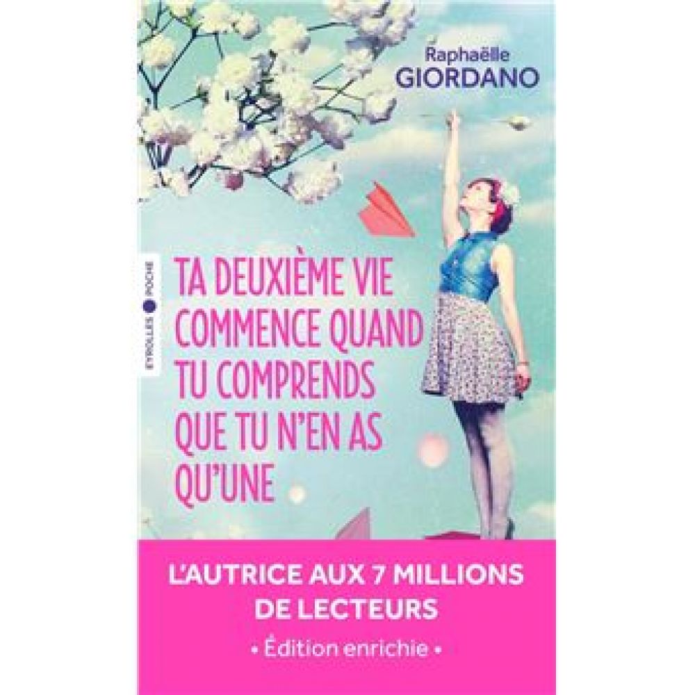 TA DEUXIEME VIE COMMENCE QUAND TU COMPRENDS QUE TU N'EN AS QU'UNE - EDITION ENRICHIE (GIORDANO RAPHAELLE)