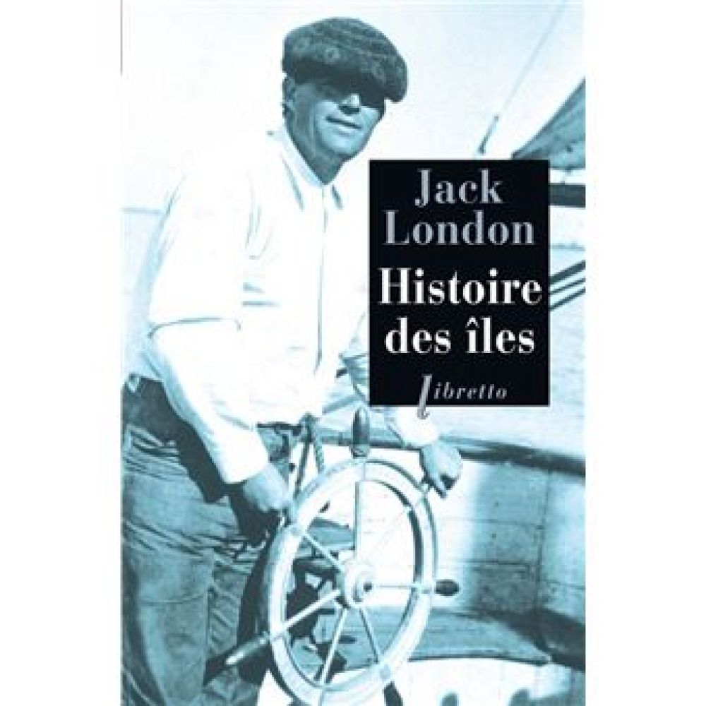 HISTOIRE DES ILES (LONDON, JACK)