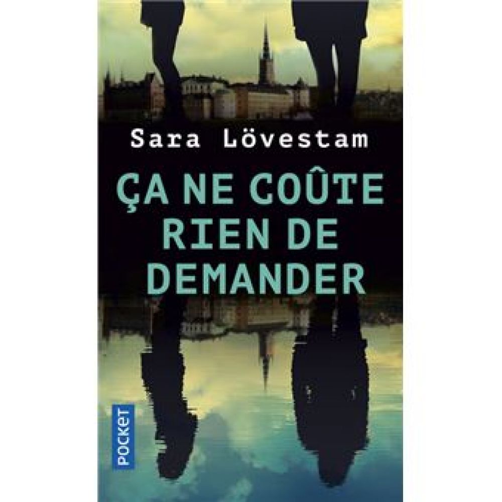 CA NE COUTE RIEN DE DEMANDER (LOVESTAM SARA)