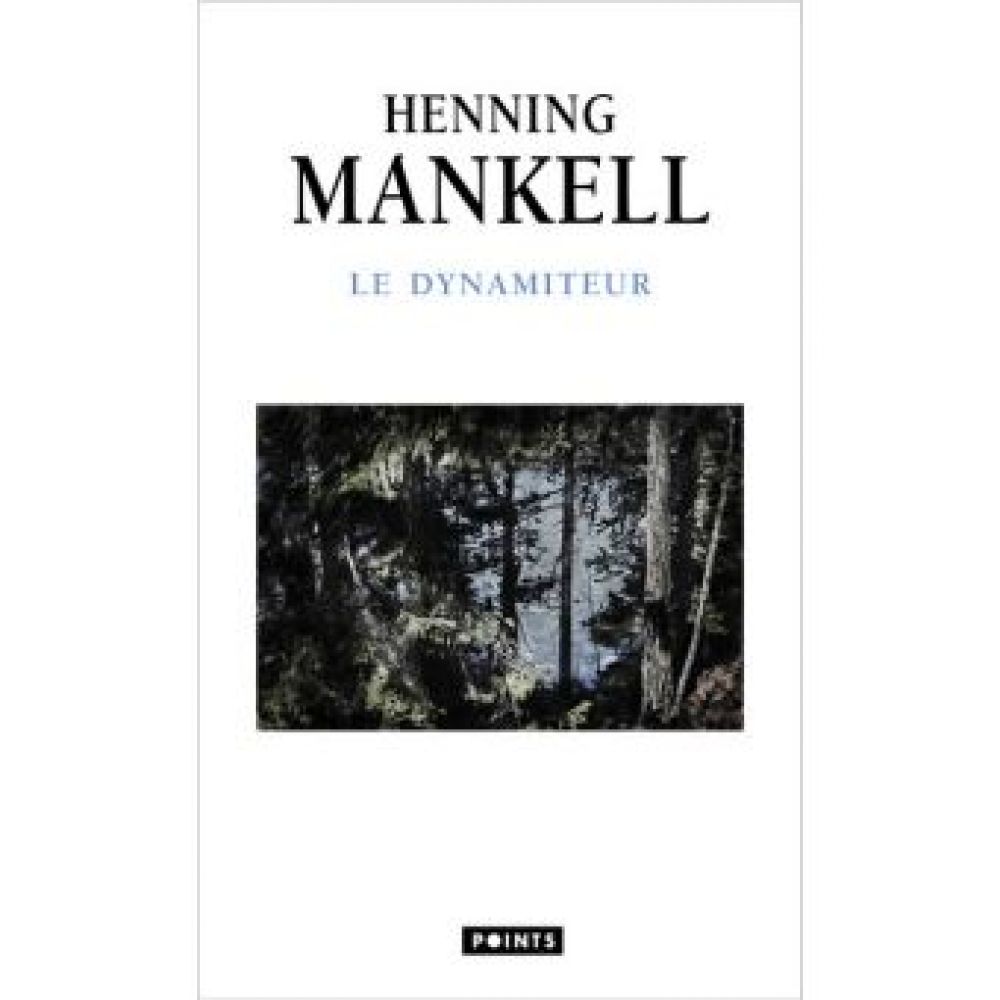 LE DYNAMITEUR (MANKELL HENNING)