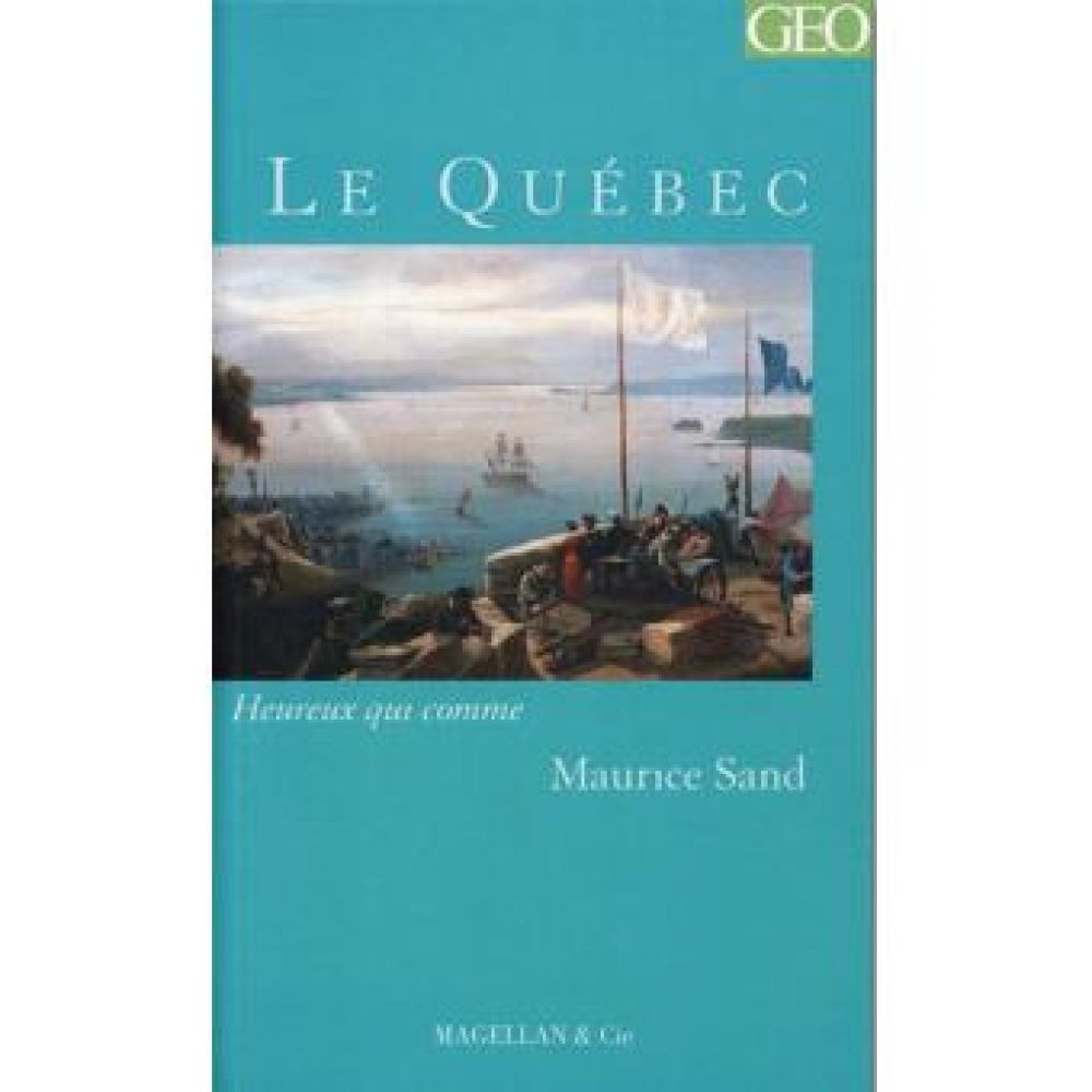 LE QUEBEC  - SAND MAURICE (MAURICE SAND)