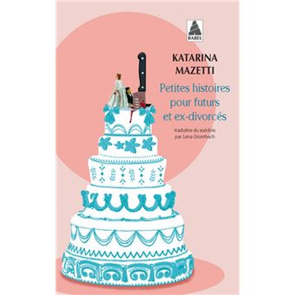 PETITES HISTOIRES POUR FUTURS ET EX-DIVORCES (MAZETTI, KATARINA)