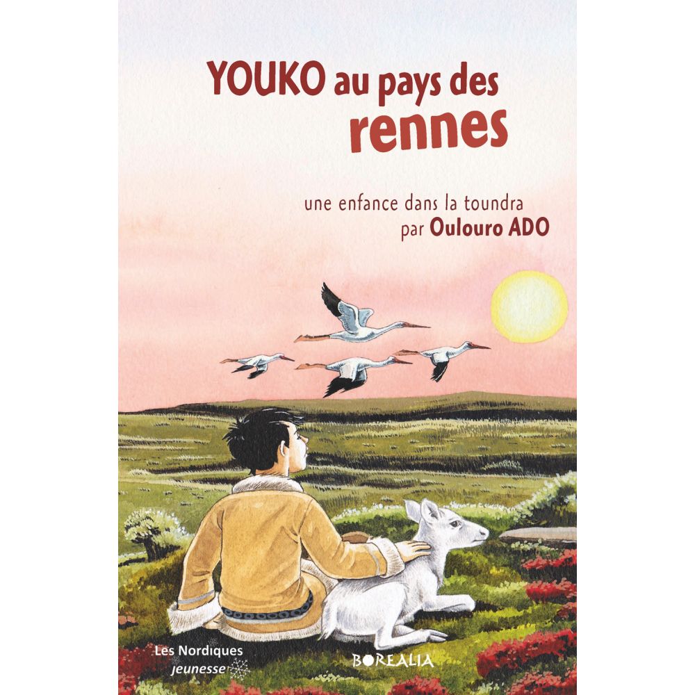 YOUKO AU PAYS DES RENNES. UNE ENFANCES DANS LA TOUNDRA (ADO OULOURO)